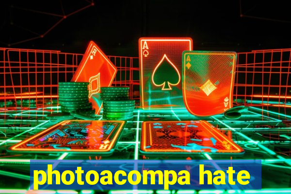 photoacompa hate